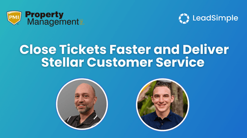 Close Tickets Faster and Deliver Stellar Customer Service